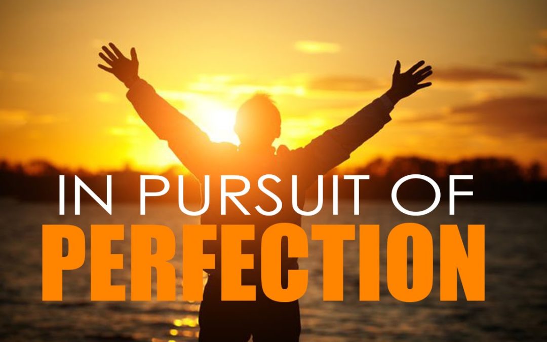 The Pursuit of Perfection